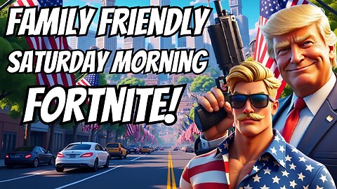 Saturday Morning Fortnite | Family Friendly