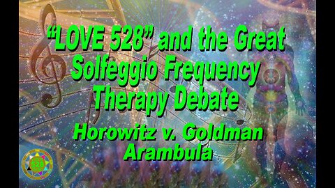 THE GREAT "LOVE 528" SOLFEGGIO FREQUENCY DEBATE