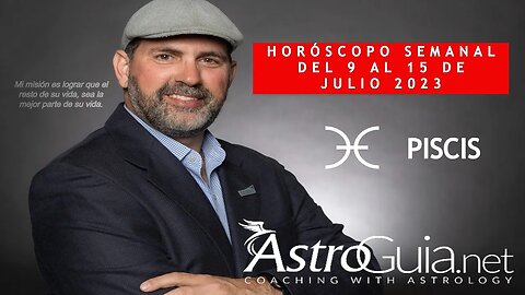 ♓ PISCIS - HORÓSCOPO SEMANAL DESDE EL 9 AL 15 DE JULIO 2023 - JORGE ROQUE ASTROGUIA