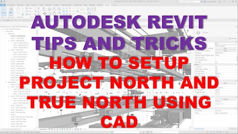 AUTODESK REVIT TIPS AND TRICKS: HOW TO SETUP PROJECT NORTH AND TRUE NORTH USING CAD FILE