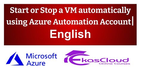 #How to Start or Stop a VM automatically using Azure Automation Account. _ Ekascloud _ English