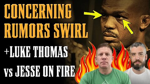 A Flurry of "Highly Concerning" Jon Jones Rumors & the Luke Thomas Situation