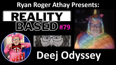 Reality Based #79: Deej Odyssey