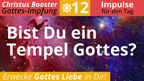 Christus Booster 12 - Tages-Impulse: "Bist Du ein Tempel Gottes?"