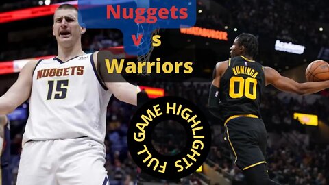 Warriors Vs Nuggets Full Game Highlights | Curry, Kuminga & More