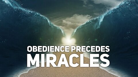 Obedience Precedes Miralces