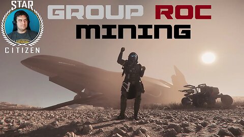 Group Roc Mining - Star Citizen Gameplay