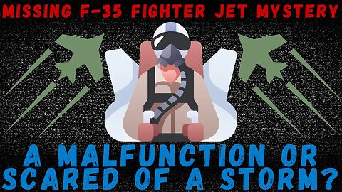 F-35 Fighter Jet Mystery | Was it a MALFUNCTION or was the Pilot a Scared Little Puppy in a Storm?