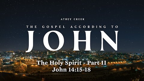 July 14, 2024 | The Holy Spirit Part II - Brett Meador