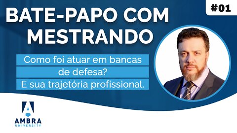 Atuação em defesas e trajetória de Marcus Magalhães - #01 Bate-papo com Mestrando