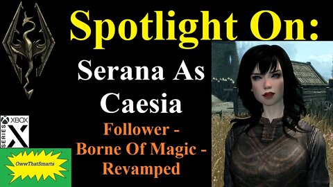 Skyrim (mods) - Spotlight On: Serana As Caesia Follower - Borne Of Magic - Revamped