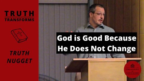 God is Good because He Does Not Change | Truth Transforms: Truth Nugget (James 1:16-18)