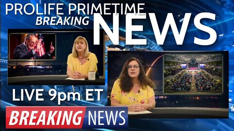 Prolife Primetime NEWS LIVE with the stories you need to hear!