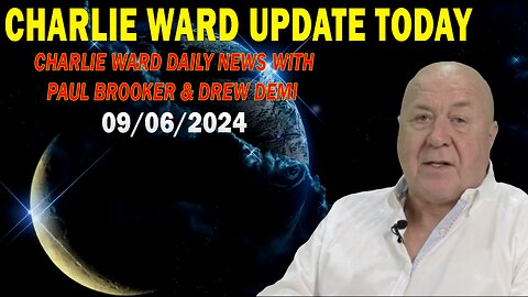 CHARLIE WARD UPDATE TODAY SEP 6: "CHARLIE WARD DAILY NEWS WITH PAUL BROOKER & DREW DEMI"