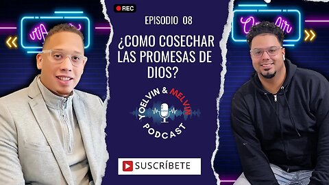 ¿COMO COSECHAR LAS PROMESAS DE DIOS? I Yoelvin & Melvin Podcast