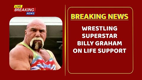 Wrestling Superstar Billy Graham on life support, wife Valerie asking for prayers