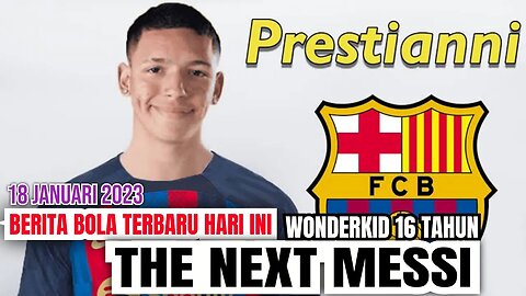 Berita Bola Terbaru Hari Ini | Gianluca Prestianni,Bikin Barcelona Silau Mata