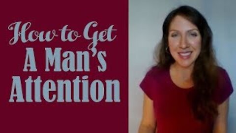 How to Get a Guys Attention Brilliant Dating Tips