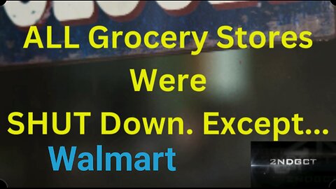 All the Grocery Stores Were Shut Down Except for Walmart Only "Select" People Could Shop There. Dream