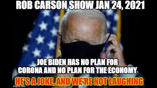 ROB CARSON SHOW JAN 24, 2021: JOE BIDEN'S DARK VISION FOR THE FUTURE.