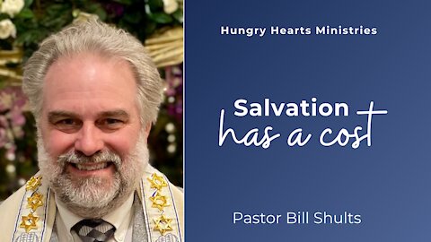 Salvation Has a Cost | Pastor Bill Shults