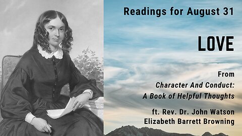 Love: Day 241 readings from "Character And Conduct" - August 31