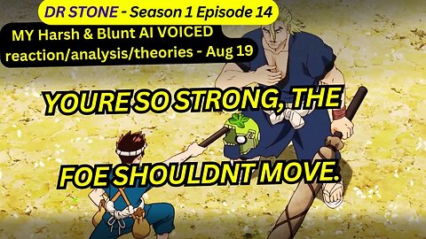 dr stone reaction harsh&blunt s1 episode 14 voice