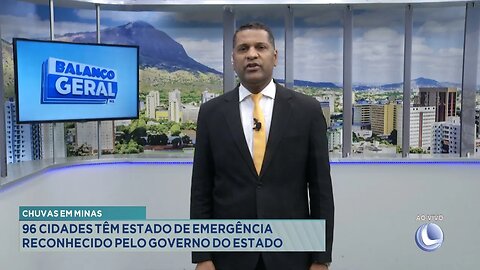 Chuvas em Minas: 96 Cidades Têm Estado de Emergência Reconhecido pelo Governo do Estado.