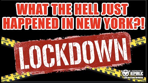 What The Hell Just Happened in New York?! Lockdown!