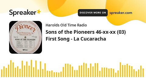 Sons of the Pioneers 46-xx-xx (03) First Song - La Cucaracha