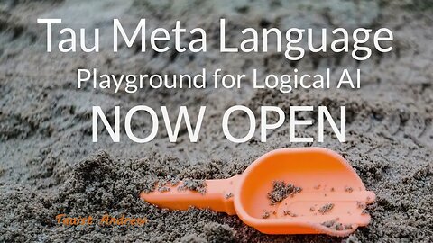 Tau Meta Language: Playground for Logical AI (NOW OPEN) 🛰️