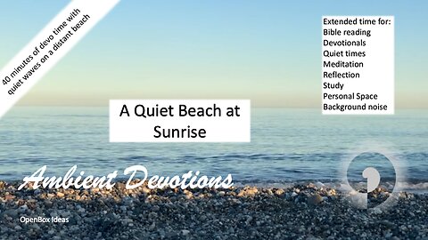 AmbientDevotions brings you 40 minutes of quiet waves on a distant beach