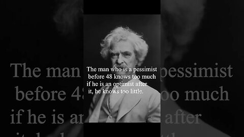 Mark Twain Quote - The man who is a pessimist before...