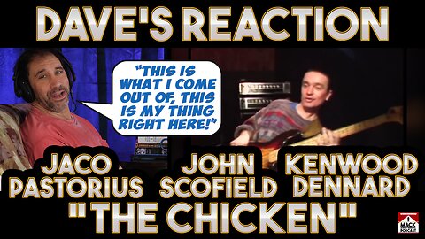 Dave's Reaction: Jaco Pastorius John Scofield Kenwood Dennard — The Chicken