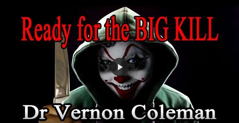 Dr. Vernon Coleman - Ready for the Big Kill