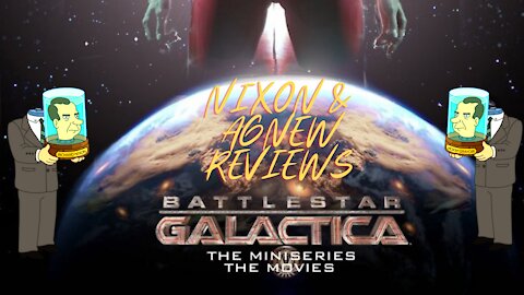 BATTLESTAR GALACTICA: THE MINISERIES - Nixon & Agnew Reviews