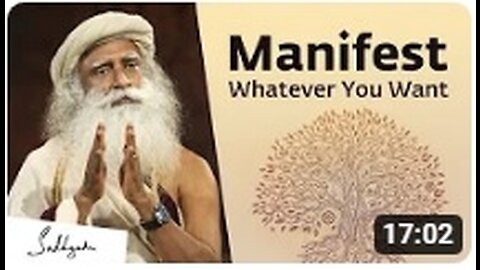 Sadhguru On How to Manifest What You Really Want