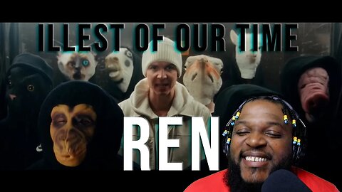 REN IS THE ILLEST 🤯 - Ren - Illest Of Our Time (REACTION)