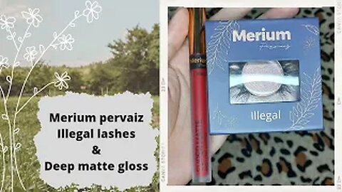 Merium pervaiz lashes illegal and deep matte lipgloss review | fiza farrukh