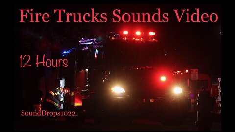 Experience 12 Hours Of Fire Truck Sounds Video