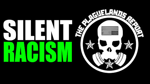 Silent Racism