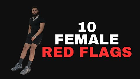 Top 10 Red Flags In Women