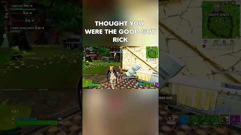 Thought You Weren't The Good Guy Anymore RICK! #gaming #funny #fortnite #youtubeshorts