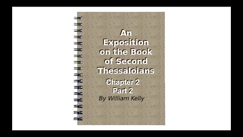 Major NT Works 2 Thessalonians Chapter 2 part 2 By William Kelly Audio Book