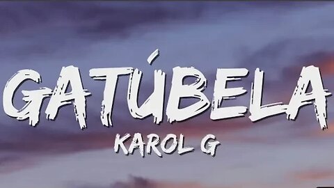 KAROL G, Maldy - GATÚBELA (Letra/Lyrics)