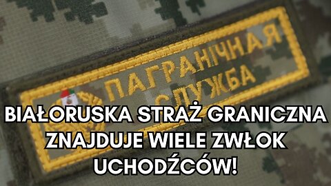 🔞 Śnieg stopniał, a białoruska straż graniczna znajduje wiele zwłok uchodźców!