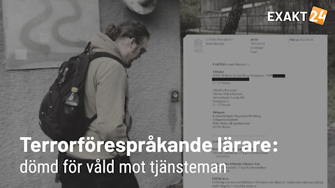 🛑 TERRORFÖRESPRÅKANDE LÄRARE: dömd för våld mot tjänsteman