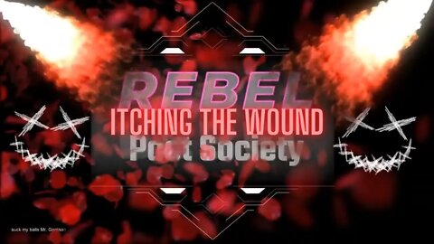 Rebel Poet Society - Itching the Wound