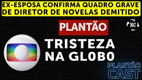 Esposa explica quadro grave de ator e diretor da Globo demitido após mais de 40 anos de contrato