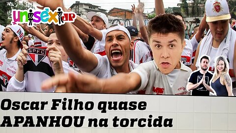 Oscar Filho quase APANHOU na torcida do SÃO PAULO!